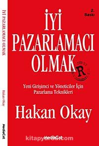 İyi Pazarlamacı Olmak & Yeni Girişimci ve Yöneticiler İçin Pazarlama Teknikleri