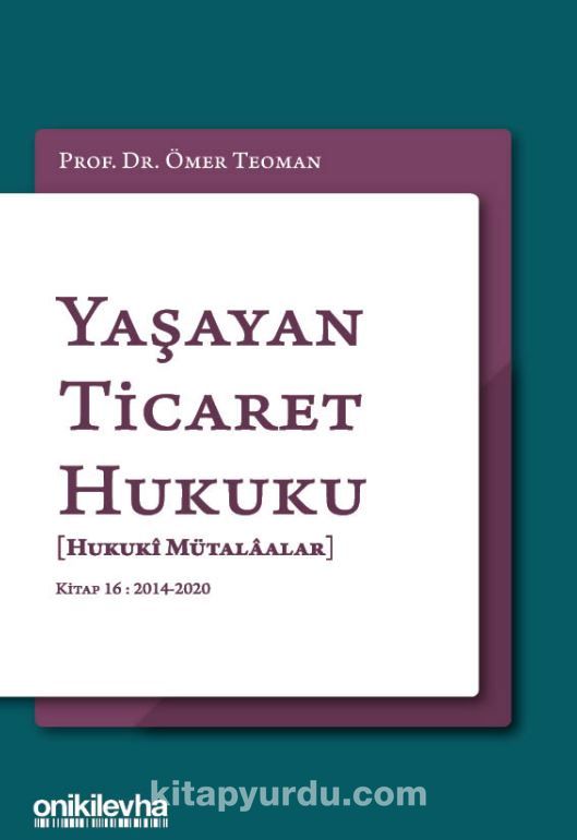 Yaşayan Ticaret Hukuku [Hukuki Mütalaalar] Kitap 16: 2014 - 2020