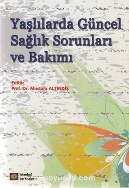 Yaşlılarda Güncel Sağlık Sorunları ve Bakımı