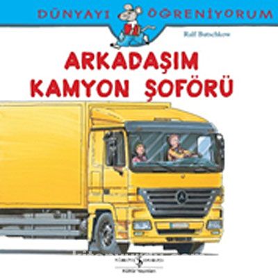 Arkadaşım Kamyon Şoförü / Dünyayı Öğreniyorum