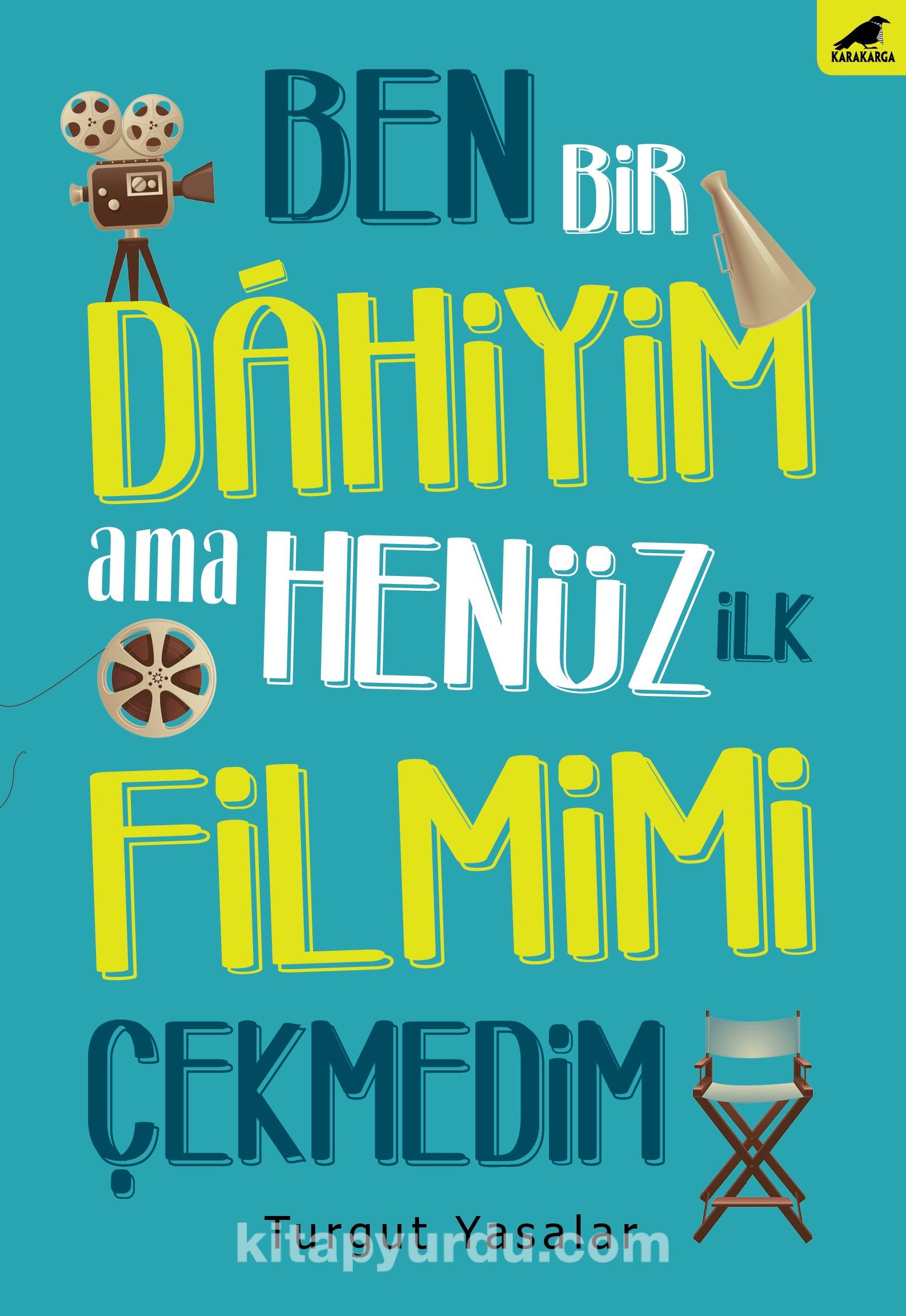 Ben Bir Dahiyim  Ama Henüz İlk Filmimi Çekmedim