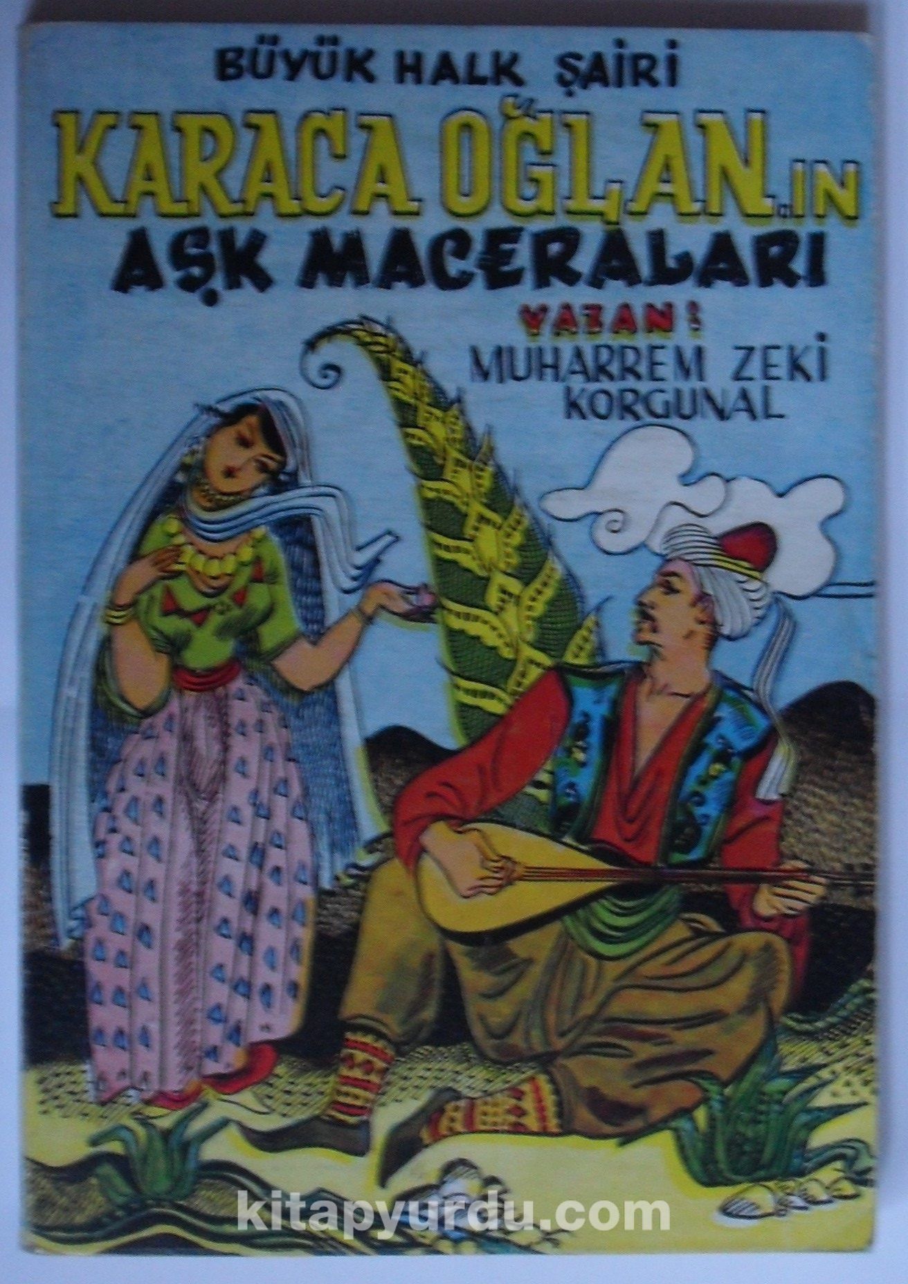 Büyük Halk Şairi Karacaoğlan’ın Aşk Maceraları (Kod:6-A-29)