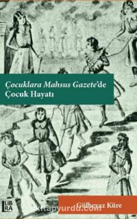 Çocuklara Mahsus Gazete’de Çocuk Hayatı