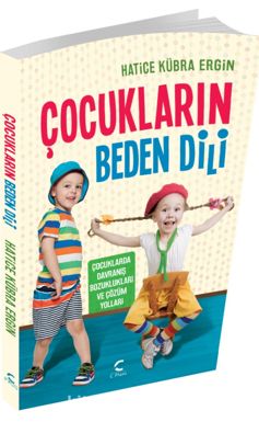 Çocukların Beden Dili & Çocuklarda Davranış Bozuklukları Ve Çözüm Yolları