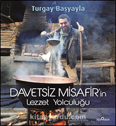 Davetsiz Misafir'in Lezzet Yolculuğu (Ciltli)