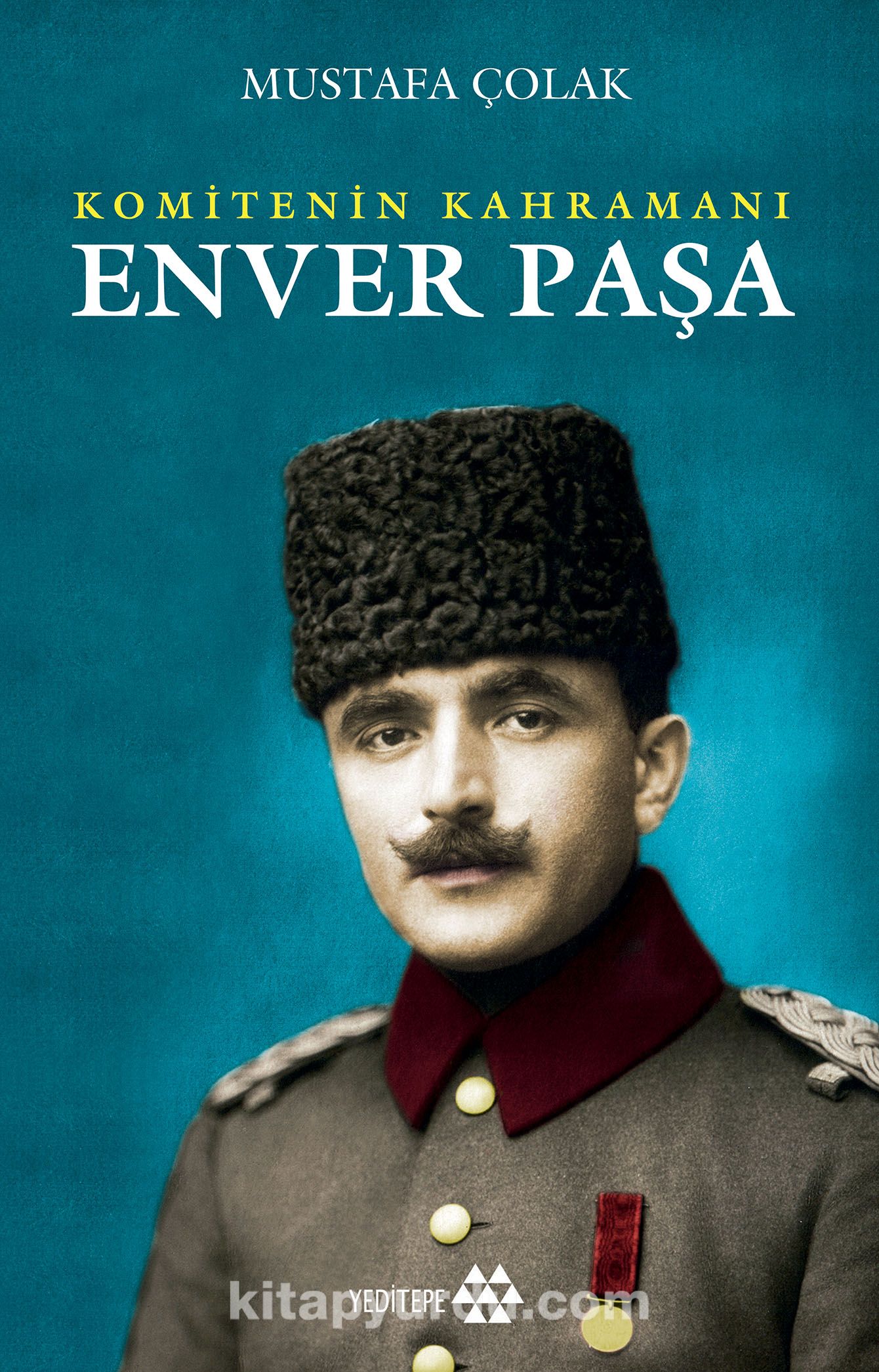 Enver Paşa Komitenin Kahramanı