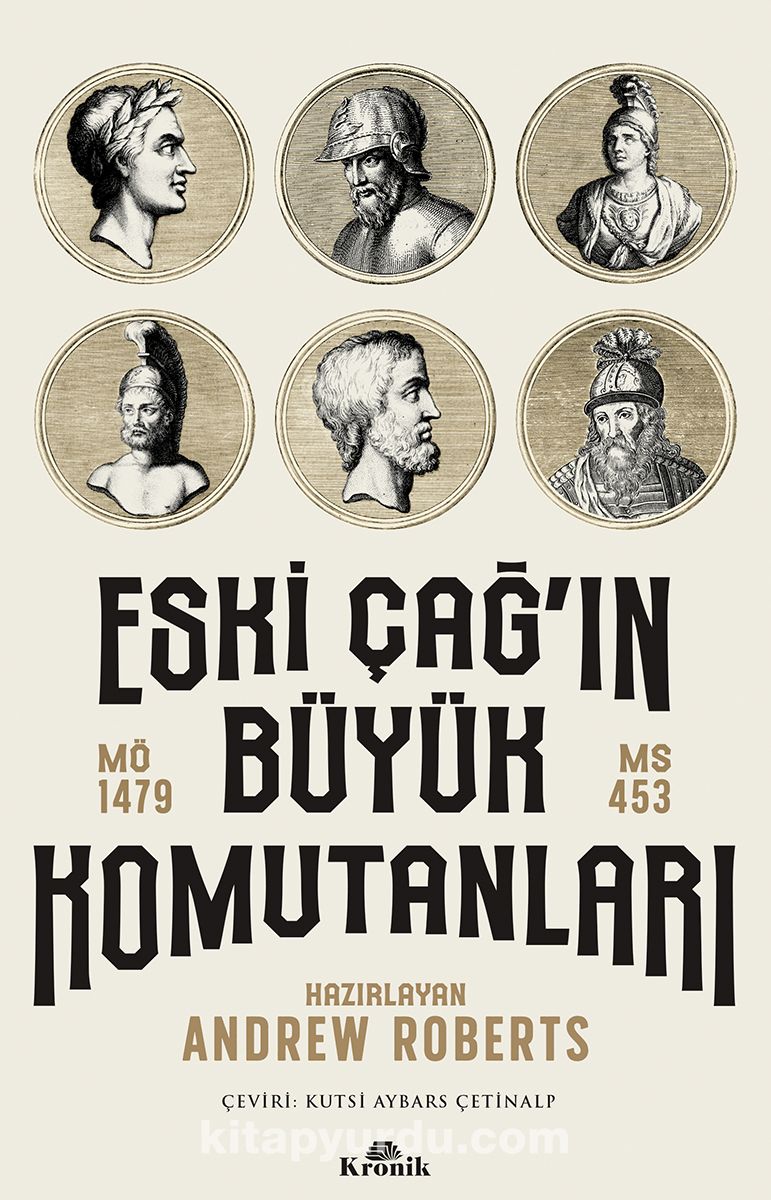 Eski Çağ’ın Büyük Komutanları (MÖ 1479-MS 453)