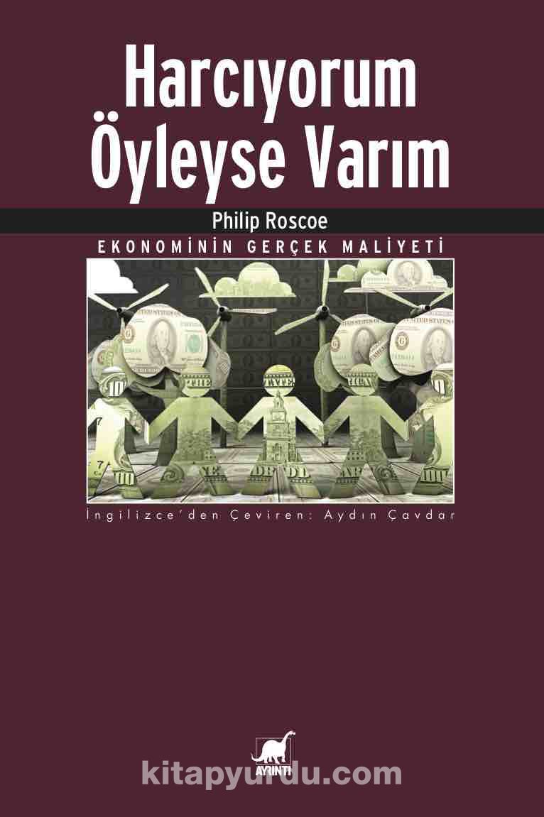 Harcıyorum Öyleyse Varım & Ekonominin Gerçek Maliyeti