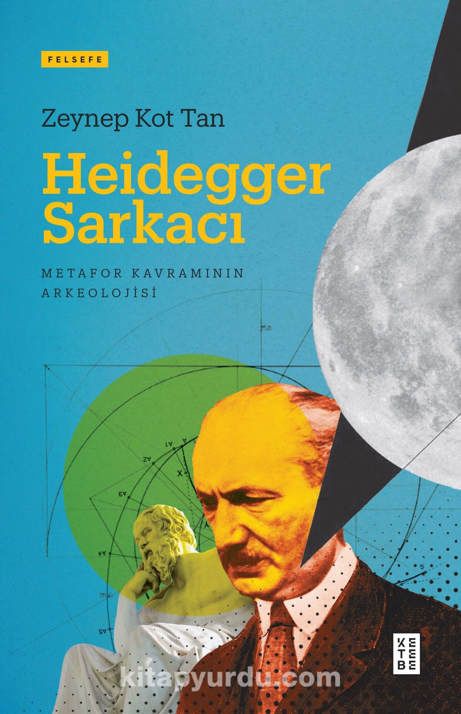 Heidegger Sarkacı & Metafor Kavramının Arkeolojisi