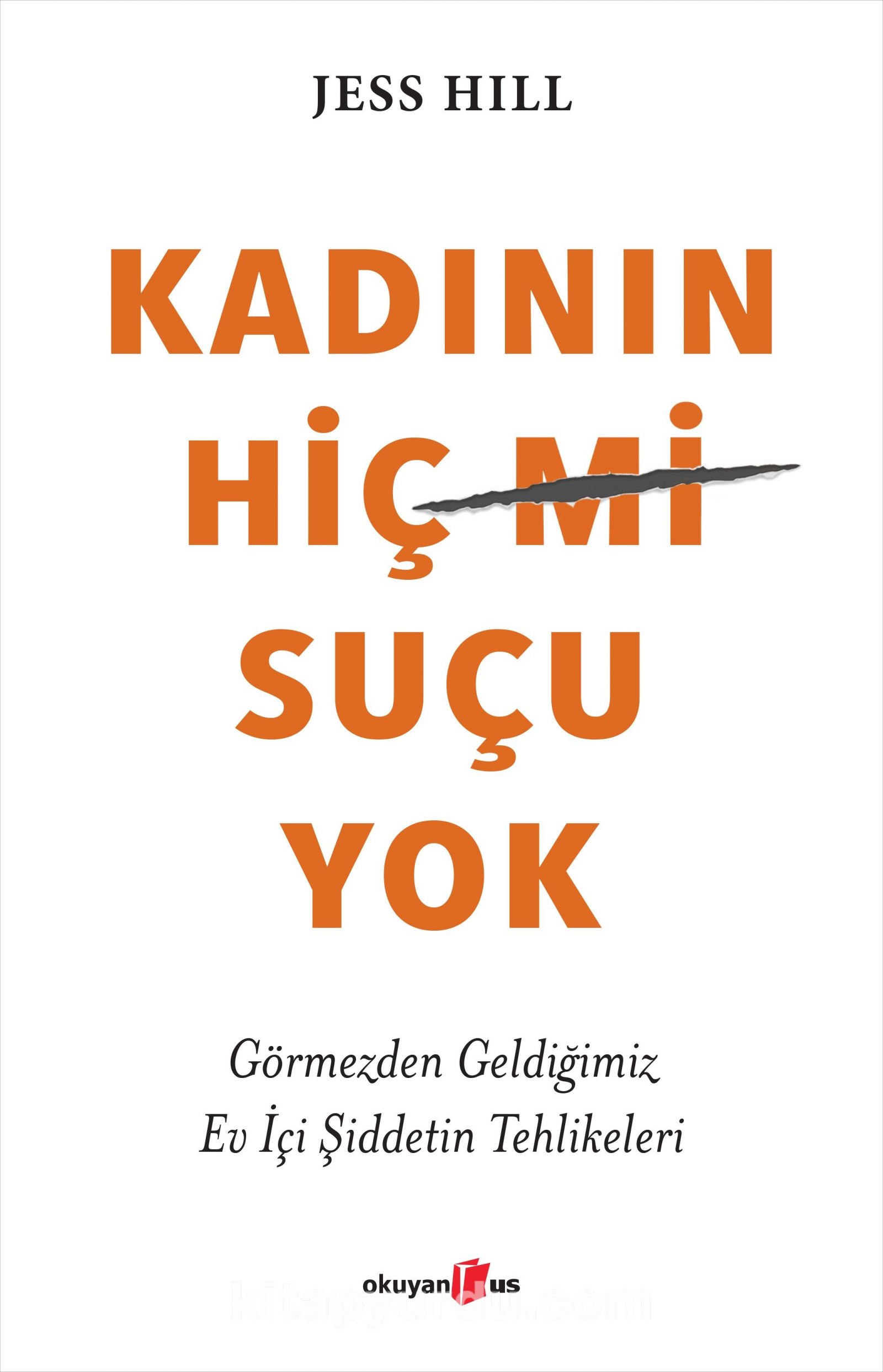 Kadının Hiç Suçu Yok & Görmezden Geldiğimiz Ev İçi Şiddetin Tehlikeleri