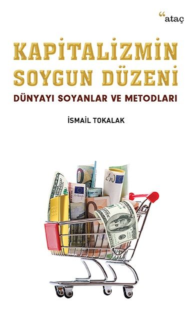 Kapitalizmin Soygun Düzeni & Dünyayı Soyanlar ve Metodları