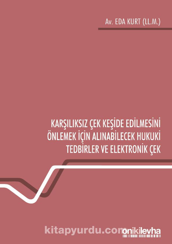 Karşılıksız Çek Keşide Edilmesini Önlemek İçin Alınabilecek Hukuki Tedbirler ve Elektronik Çek