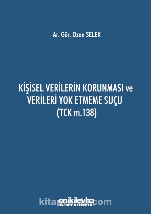 Kişisel Verilerin Korunması ve Verileri Yok Etmeme Suçu (TCK m.138)