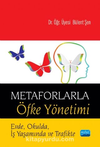 Metaforlarla Öfke Yönetimi & Evde, Okulda, İş Yaşamında ve Trafikte