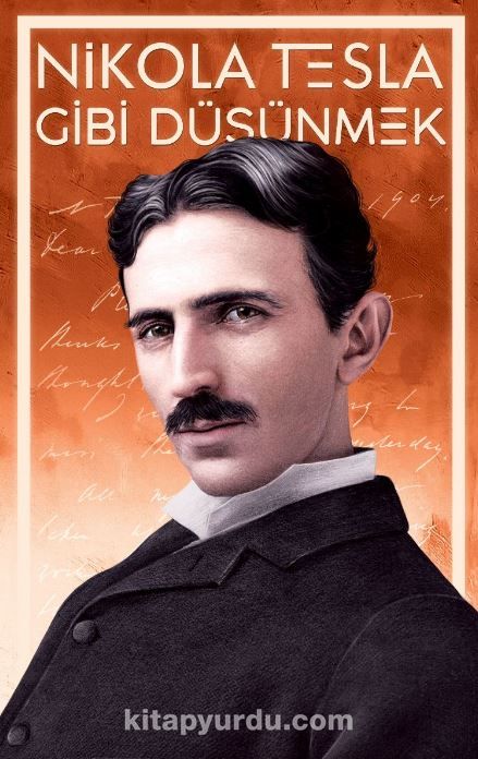 Nikola Tesla Gibi Düşünmek