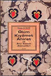 Ölüm - Kıyamet - Ahiret ve Ahirzaman Alametleri