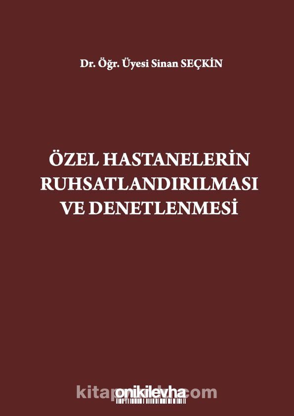 Özel Hastanelerin Ruhsatlandırılması ve Denetlenmesi