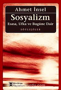 Sosyalizm & Esasa, Ufka Ve Bugüne Dair