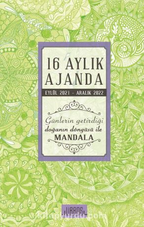 16 Aylık Ajanda 2021-2022 Günlerin Getirdiği Doğanın  Döngüsü ile Mandala