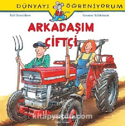 Arkadaşım Çiftçi - Dünyayı öğreniyorum