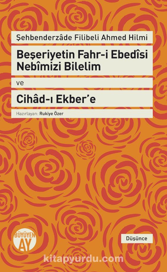 Beşeriyetin Fahr-i Ebedisi Nebimizi Bilelim ve Cihad-ı Ekber’e