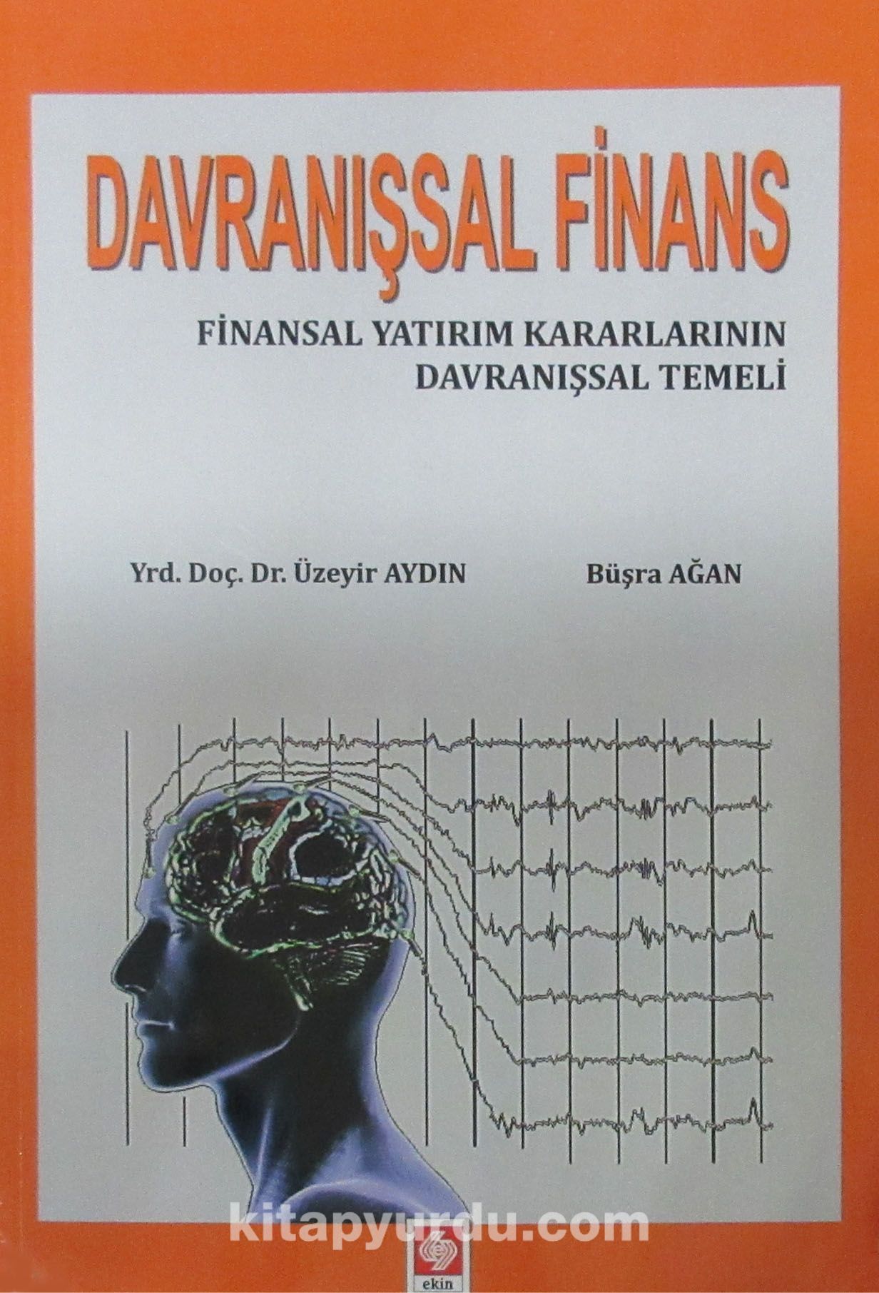 Davranışsal Finans & Finansal Yatırım Kararlarının Davranışsal Temeli