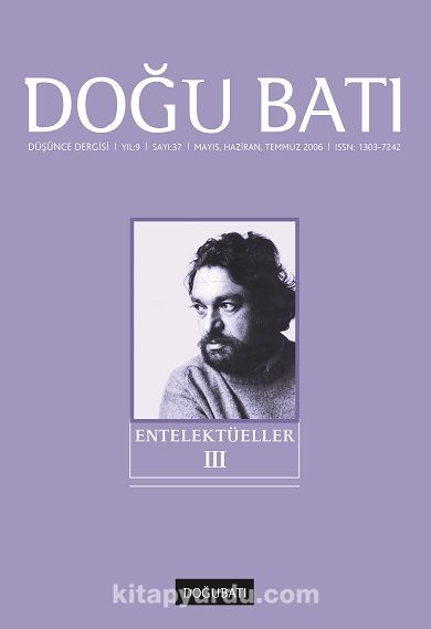 Doğu Batı Sayı: 37 Mayıs, Haziran, Temmuz 2006 (Üç Aylık Düşünce Dergisi) / Entelektüeller 3