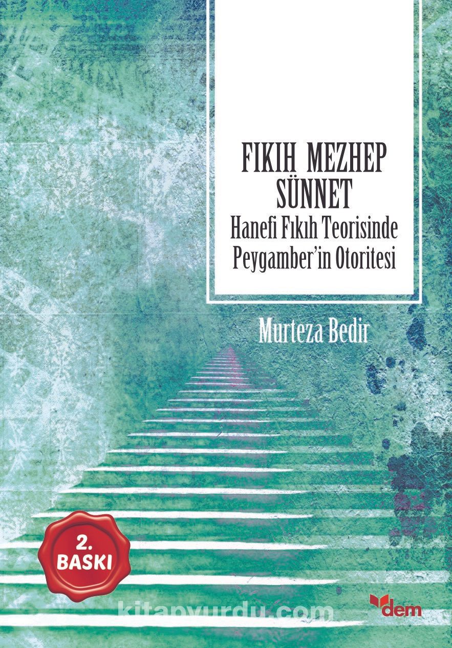 Fıkıh Mezhep Sünnet & Hanefi Fıkıh Teorisinde Peygamber’in Otoritesi