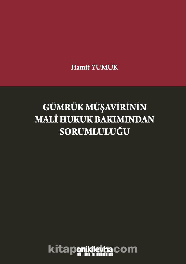 Gümrük Müşavirinin Mali Hukuk Bakımından Sorumluluğu