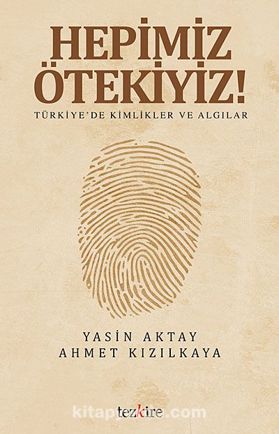 Hepimiz Ötekiyiz! & Türkiye'de Kimlikler ve Algılar