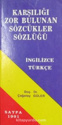 Karşılığı Zor Bulunan Sözcükler Sözlüğü İngilizce - Türkçe