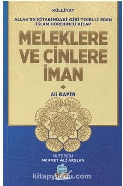 Meleklere ve Cinlere İman / Allah'ın Kitabındaki Gibi Tecelli Eden İslam 4