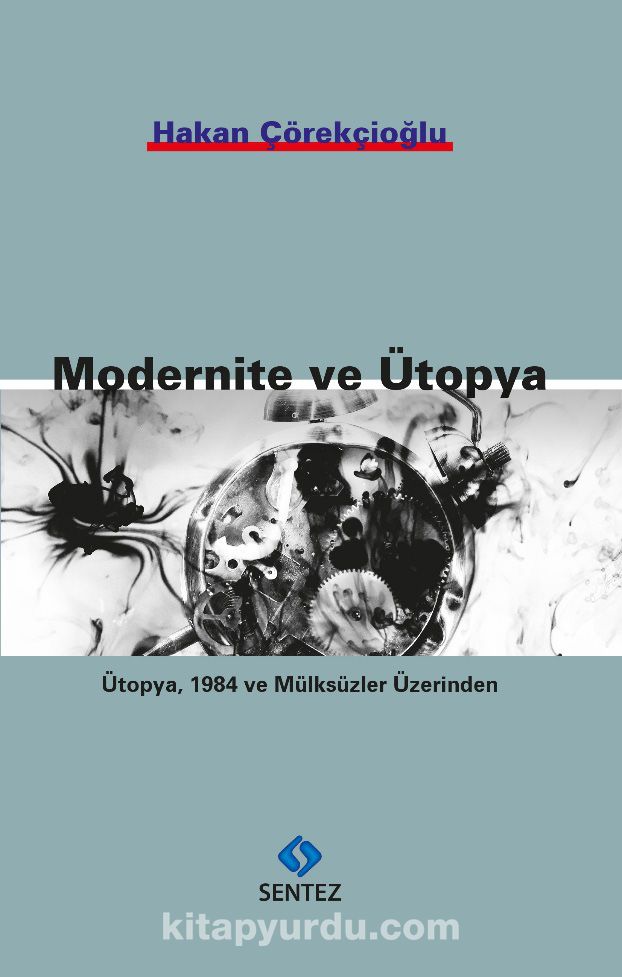 Modernite ve Ütopya & Ütopya 1984 ve Mülksüzler Üzerinden