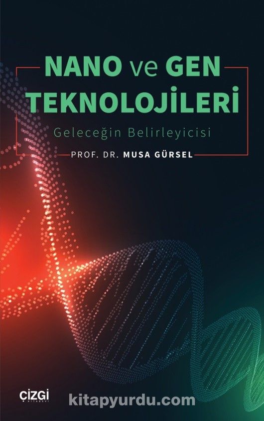 Nano ve Gen Teknolojileri & Geleceğin Belirleyicisi