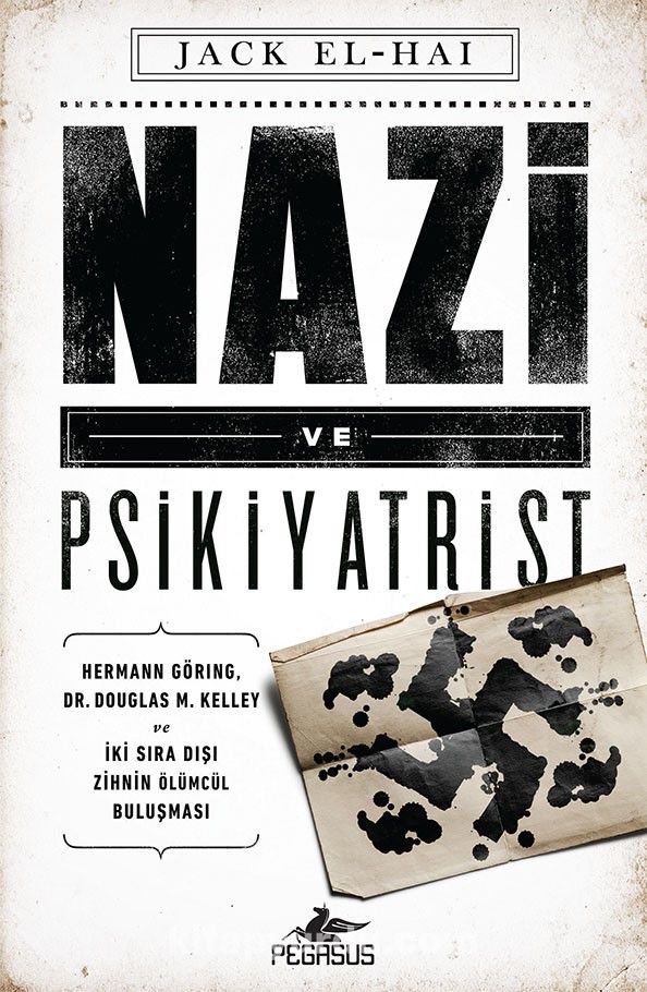 Nazi ve Psikiyatrist & Hermann Göring, Dr. Douglas M. Kelley ve İki Sıra Dışı Zihnin Ölümcül Buluşması