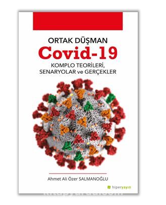 Ortak Düşman Covid-19 Komlo Teorileri, Senaryolar ve Gerçekler