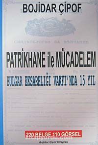 Patrikhane ile Mücadelem & Bulgar Eksarhlığı Vakfı'nda 15 Yıl