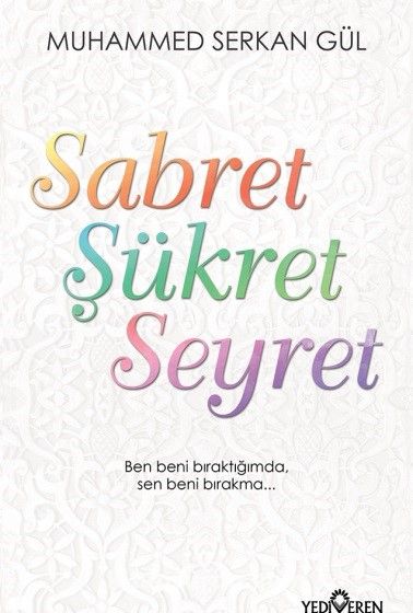 Sabret Şükret Seyret