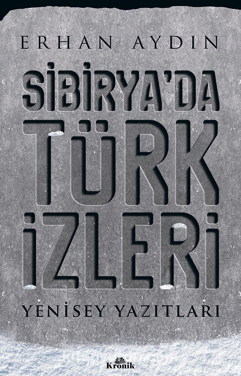 Sibirya’da Türk İzleri & Yenisey Yazıtları