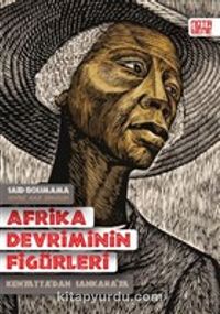 Afrika Devriminin Figürleri & Kenyatta’dan Sankara’ya