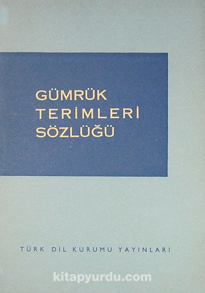 Gümrük Terimleri Sözlüğü (1-A-17)