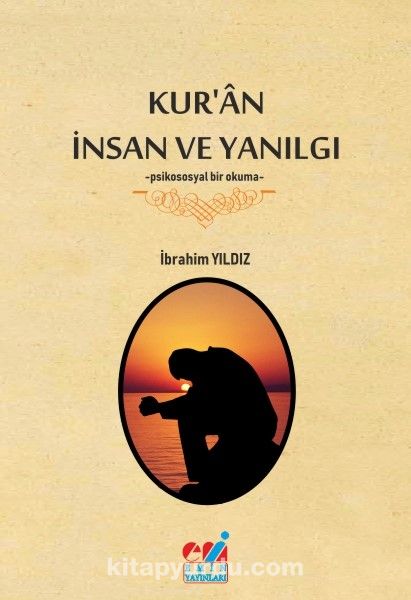 Kur’an İnsan Ve Yanılgı & Psikososyal Bir Okuma