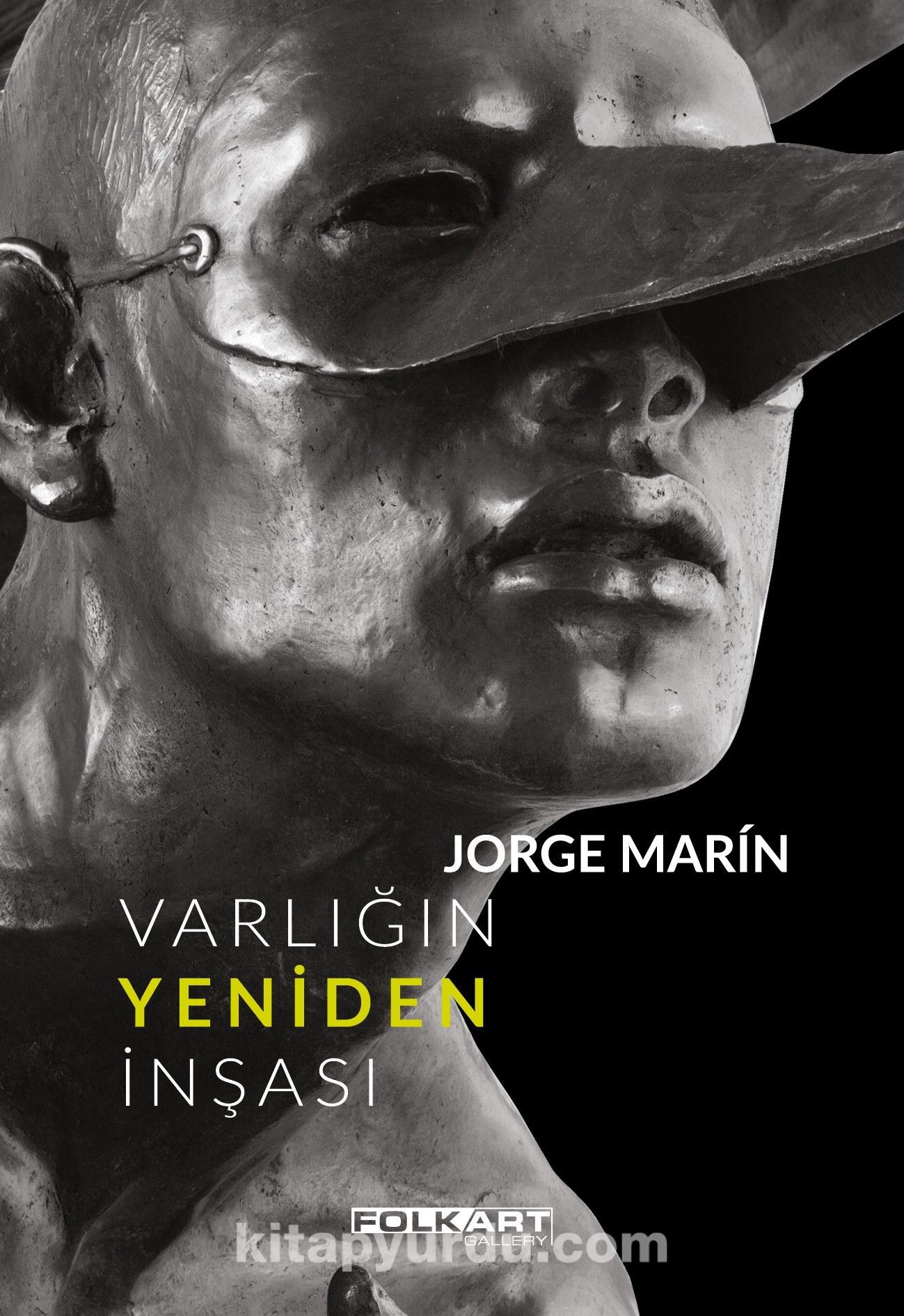 Varlığın Yeniden İnşası & Ya Da Jorge Marin’in Heykelleri