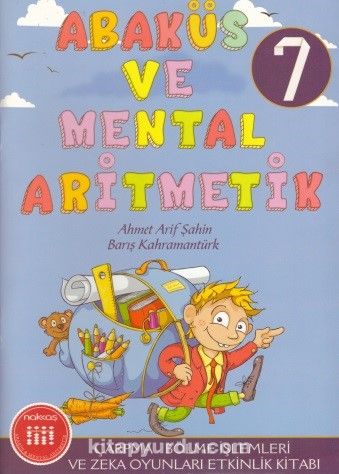 Abaküs ve Mental Aritmetik 7 / Çarpma-Bölme İşlemleri ve Zeka Oyunları Etkinlik Kitabı