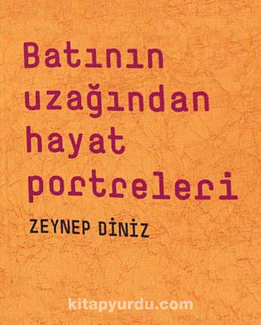 Batının Uzağından Hayat Portreleri