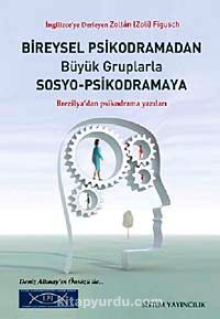 Bireysel Psikodramadan Büyük Gruplarla Sosyo-Psikodramaya & Brezilya'dan Psikodrama Yazıları