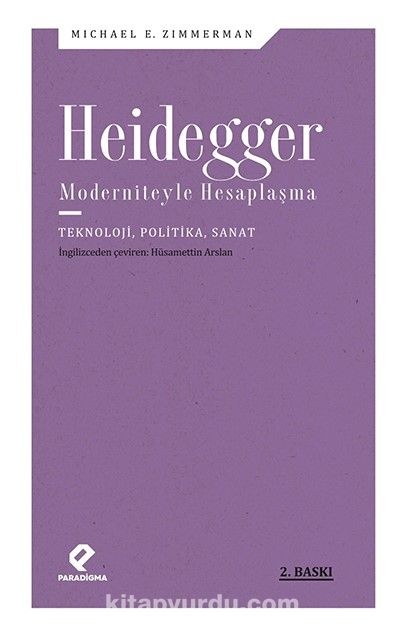 Heidegger Moderniteyle Hesaplaşma & Teknoloji-Politika-Sanat