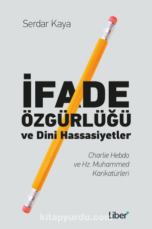 İfade Özgürlüğü ve Dini Hassasiyetler & Charlie Hebdo ve Hz. Muhammed Karikatürleri