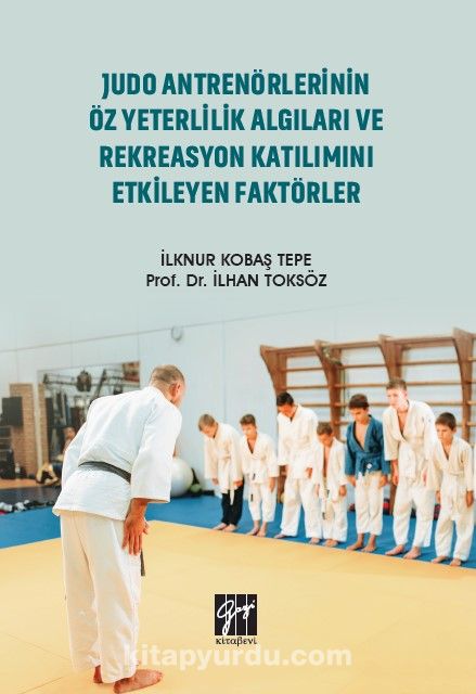 Judo Antrenörlerinin Öz Yeterlilik Algıları ve Rekreasyon Katılımını Etkileyen Faktörler