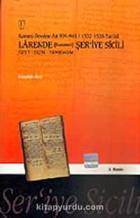 Kanuni Devrine Ait 939-941 / 1532-1535 Tarihli Larende (Karaman) Şer'iye Sicili / Özet Dizin Tıpkıbasım